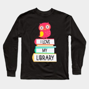 I Love My Library Cute Owl Book Lovers Gift Long Sleeve T-Shirt